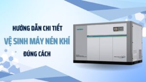 Hướng dẫn cách vệ sinh máy nén khí đúng cách từ A-Z
