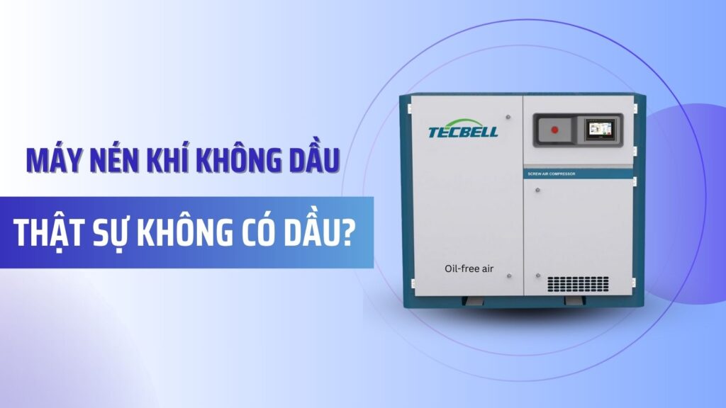 Máy nén khí trục vít không dầu có phải không dùng dầu?