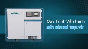 Quy Trình Vận Hành Chi Tiết Máy Nén Khí Trục Vít